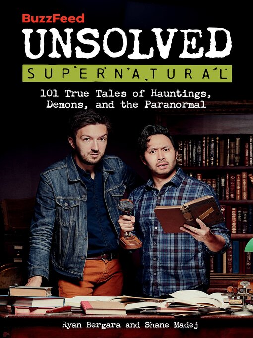 Title details for BuzzFeed Unsolved Supernatural by Ryan Bergara - Wait list